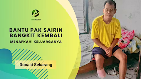 Bantu Pak Sairin Bangkit & Kembali Menafkahi Keluarganya